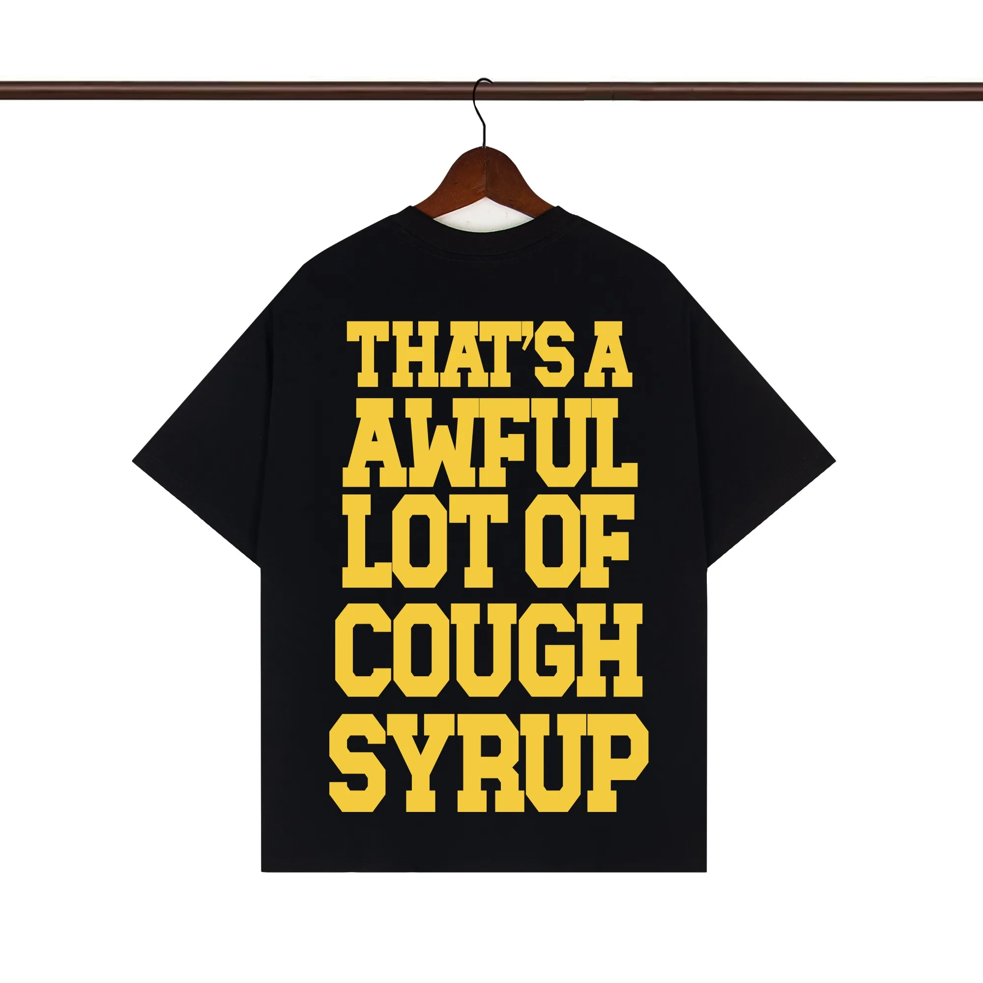 Back of That’s A Awful Lot Of Cough Syrup Dropout Bear Graphic T-Shirt
