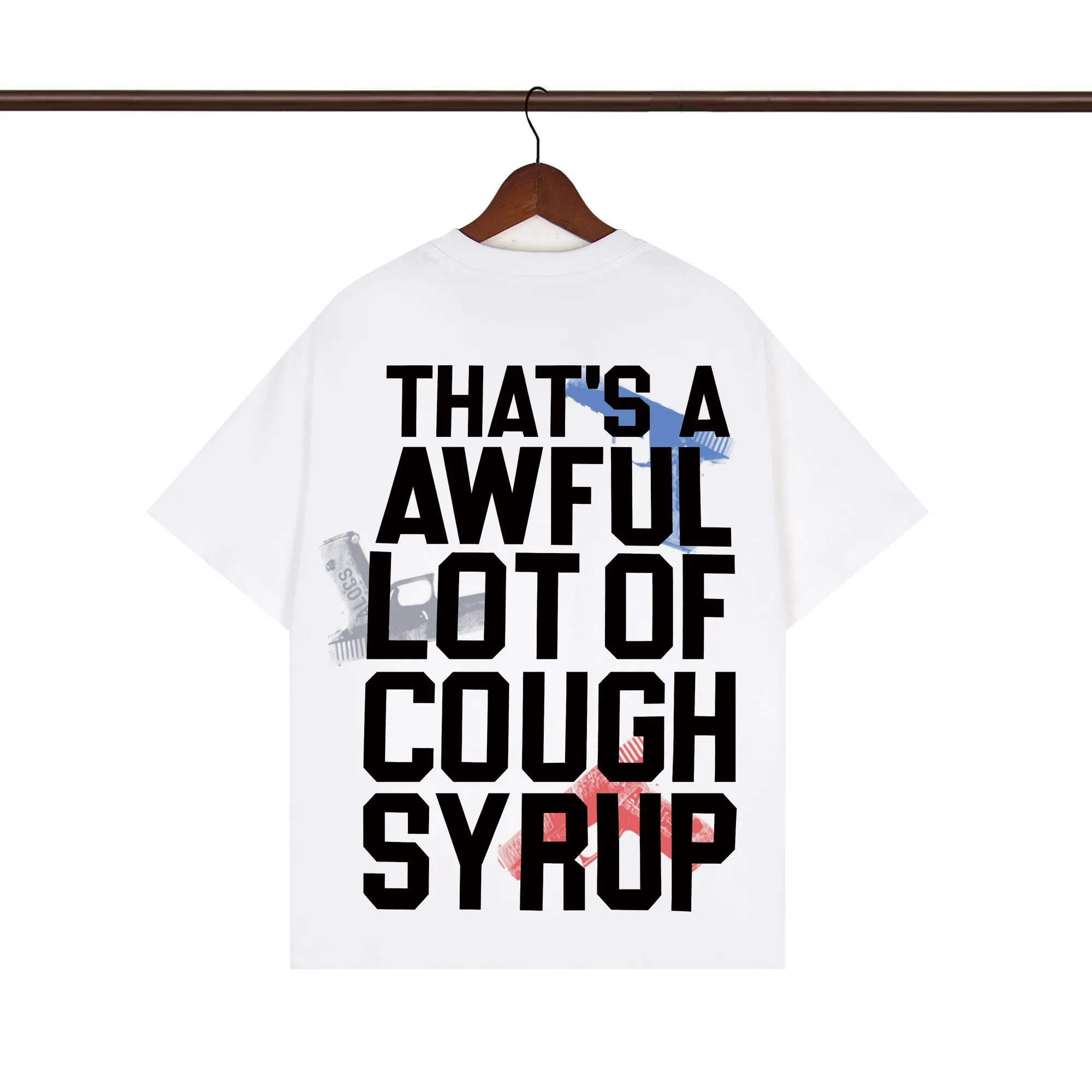 Back of That’s A Awful Lot Of Cough Syrup White Pistol Fade Graphic T-Shirt