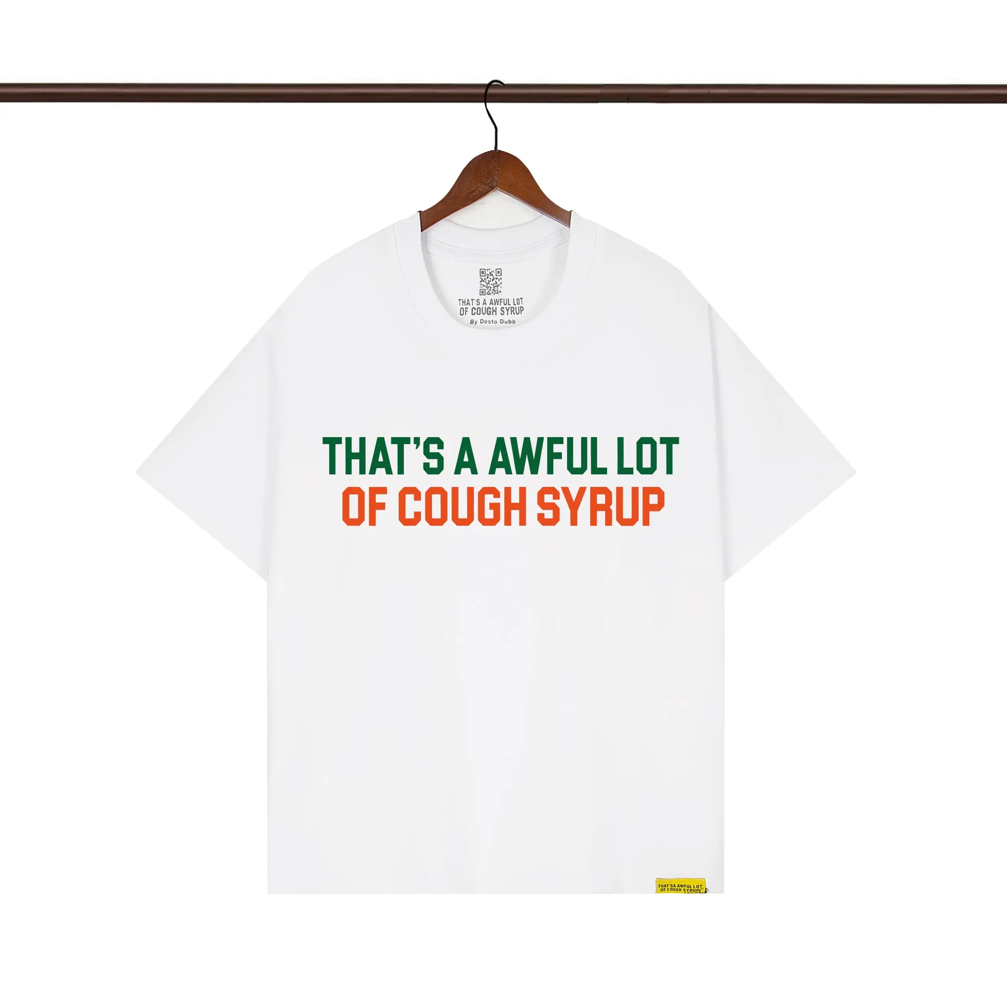 That’s A Awful Lot Of Cough Syrup Green & Orange Logo T-Shirt color White